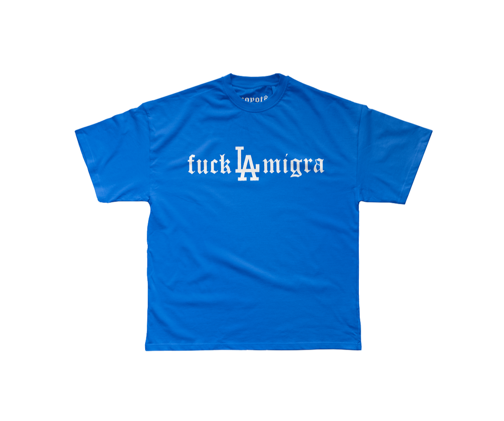 F**K LA Migra Shirt - Blue